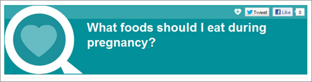 What foods should I eat during pregnancy?