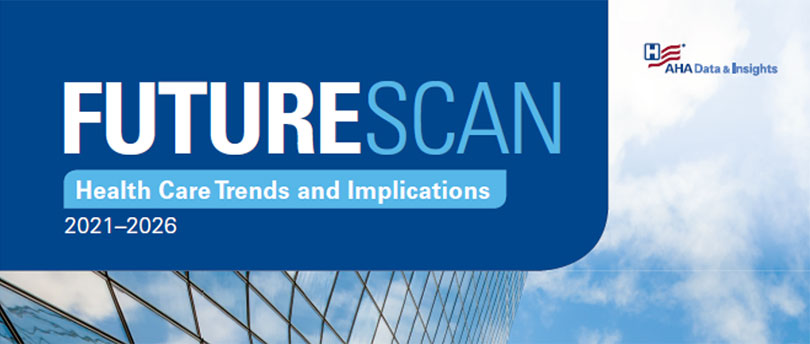 FutureScan Health Care Trends and Implications 2021-2026